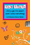 THE TRUTH: I'm a Girl, I'm Smart and I Know Everything!